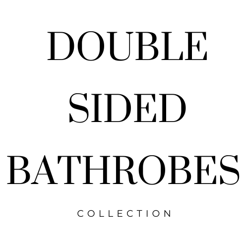 Double Sided Bathrobes Collection